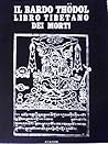 Il Bardo Thödol. Il libro tibetano dei morti by Umberto M. Gandini