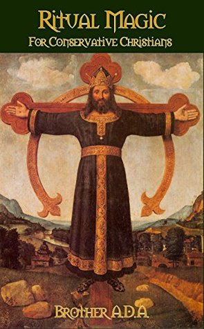 Ritual Magic for Conservative Christians (Kindle Edition)