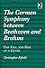 The German Symphony between Beethoven and Brahms: The Fall and Rise of a Genre