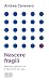 Nascere fragili: Processi e...