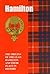 The Hamilton: The Origins of the Clan Hamilton and Their Place in History (Scottish Clan Mini-Book)