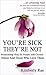 You're Sick, They're Not: R...