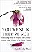 You're Sick, They're Not: Relationship Help for People with Chronic Illness and Those Who Love Them (Sick & Tired Series)