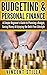 Budgeting & Personal Finance: A Simple Beginner's Guide to Planning a Budget, Saving Money, & Enjoying the Debt-Free Lifestyle (Budgeting, Money, Debt, Wealth, Stress)