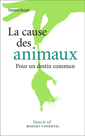 La cause des animaux : Pour un destin commun (Paperback)