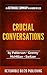 Summary of Crucial Conversations: by Kerry Patterson and Joseph Grenny (Actionable Summary Series Book 5)