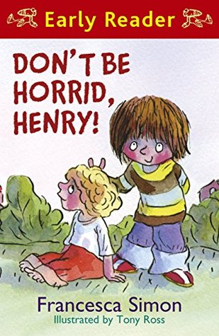 Horrid Henry Early Reader: Don't Be Horrid, Henry! (Kindle Edition)