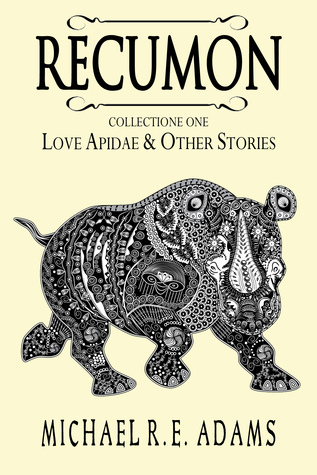 Love Apidae and Other Stories (Recumon Collections #1)
