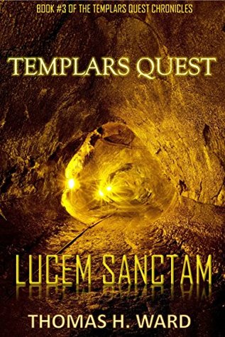 TEMPLARS QUEST: LUCEM SANCTAM, Holy Light (Kindle Edition)