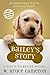 Bailey's Story (A Dog's Purpose Puppy Tales)