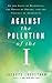 Against the Pollution of the I by Jacques Lusseyran