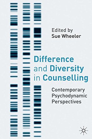Difference and Diversity in Counselling: Contemporary Psychodynamic Approaches (Kindle Edition)