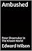 Ambushed : Peter Shoemaker ...