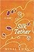 Silk Tether