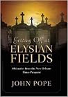 Getting Off at Elysian Fields by John  Pope