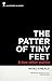 The Patter of Tiny Feet and...