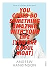 You Could Do Something Amazing with Your Life [You Are Raoul ... by Andrew Hankinson