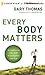 Every Body Matters: Strengthening Your Body to Stengthen Your Soul