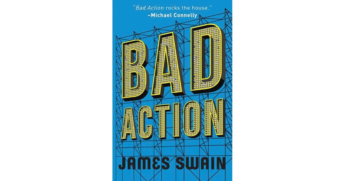 Bad Action by James Swain