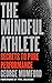 The Mindful Athlete: Secret...