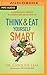 Think and Eat Yourself Smart