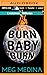 Burn Baby Burn
