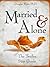 Married and Alone The Twelve Step Guide
