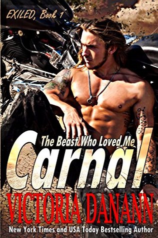 Carnal: The Beast Who Loved Me (Exiled, #1) (Knights of Black Swan, #8.5)