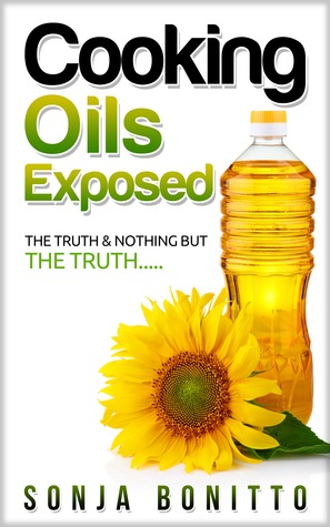 Cooking Oils Exposed: The Truth & Nothing But The Truth....