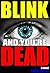 BLINK AND YOU'RE DEAD