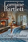 A Dream Weekend by Lorraine Bartlett A Dream Weekend by Lorraine Bartlett