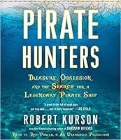 Pirate Hunters: Treasure, Obsession, and the Search for a Legendary Pirate Ship