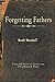 Forgetting Fathers: Untold Stories from an Orphaned Past (Excelsior Editions)