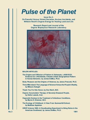 Pulse of the Planet No.3: On Peaceful Versus Violent Societies, Nuclear Accidents, and Wilhelm Reich's Orgone Energy for Healing Land and Life