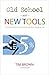 Old School with New Tools by Tim Brown