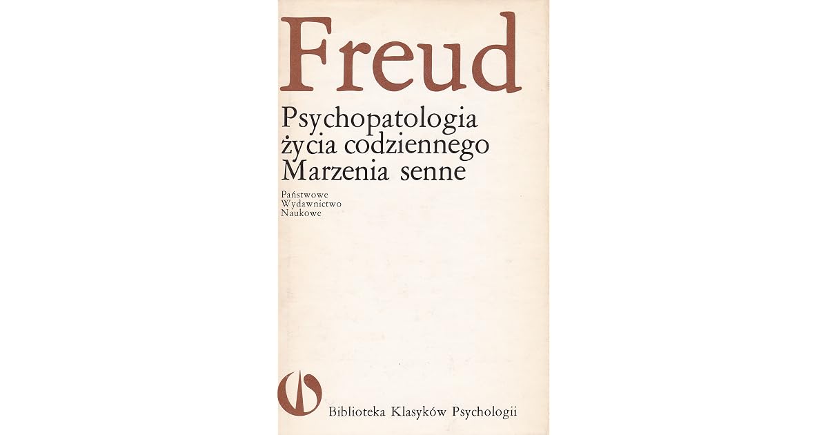 Psychopatologia życia codziennego. Marzenia senne by Sigmund Freud