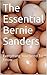 The Essential Bernie Sanders by Julian Couture The Essential Bernie Sanders by Julian Couture