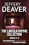 The Lincoln Rhyme Collection 5-8: The Vanished Man, The Twelfth Card, The Cold Moon, The Broken Window