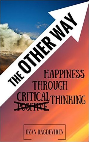 The Other Way: Happiness Through Critical Thinking