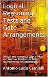 Logical Reasoning Tests and Gate Arrangements: Textual and Numerical Logical Tests and Practical Problems of Gate Arrangements for Automations
