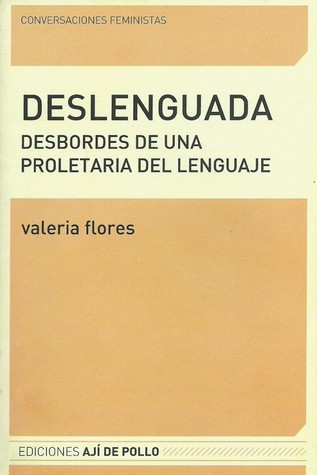 Deslenguada: desbordes de una proletaria del lenguaje