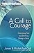 A Call to Courage: Overcoming Fear and Becoming Strong in Faith (Women on the Frontlines)