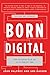 Born Digital: How Children Grow Up in a Digital Age