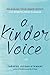 A Kinder Voice: Releasing Y...