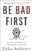 Be Bad First: Get Good at Things Fast to Stay Ready for the Future