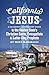 California Jesus: A (Slightly) Irreverent Guide to the Golden State's Christian Sects, Evangelists and Latter-Day Prophets