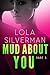 Mud About You, Part 3 (Mud About You, #3)