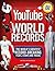 YouTube World Records: The World's Greatest Record-Breaking Feats, Stunts and Tricks