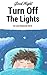 Good Night: Turn Off The Lights