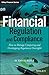 Financial Regulation and Compliance: How to Manage Competing and Overlapping Regulatory Oversight (The Wiley Finance Series)